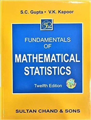 Fundamentals Of Mathematical Statistics Paperback S.C.GUPTA & V.K. KAPOOR(Paperback, S.C GUPTA, V.K. KAPOOR)