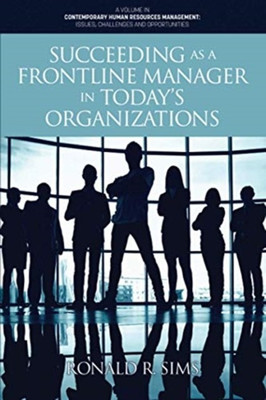 Succeeding as a Frontline Manager in Today's Organizations(English, Paperback, Sims Ronald R.)