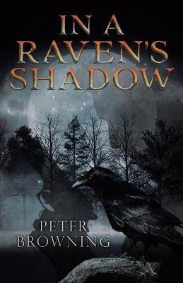 In a Raven's Shadow(English, Paperback, Browning Peter)