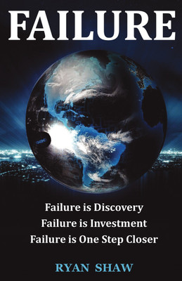 FAILURE  - The Right Way To Be Wrong(Paperback, Ryan Derick Shaw)