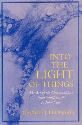 Into the Light of Things(English, Paperback, Leonard George J.)