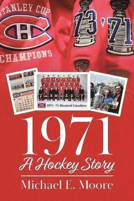 1971 - A Hockey Story(English, Paperback, Moore Michael E)