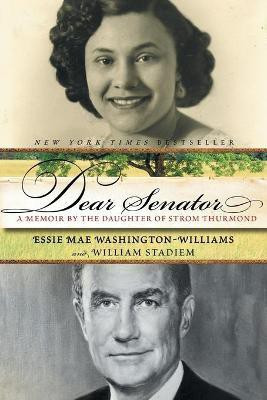 Dear Senator: A Daughter's Memoir(English, Paperback, Washington-Williams Essie Mae)