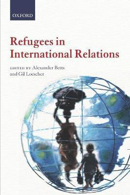 Refugees in International Relations(English, Paperback, unknown)