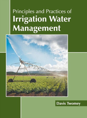 Principles and Practices of Irrigation Water Management(English, Hardcover, unknown)
