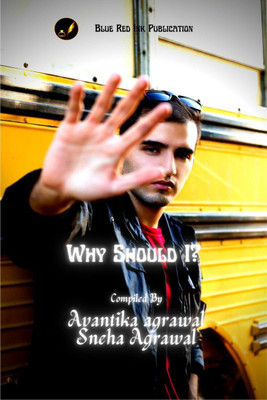 Why Should I(English, Paperback, Avantika Agrawal, Sneha Agrawal)