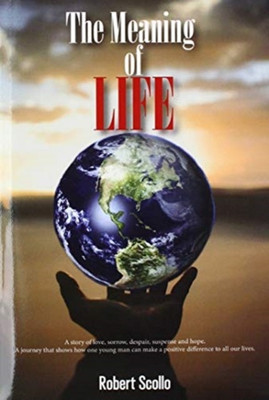 The Meaning of Life(English, Hardcover, Scollo Robert)