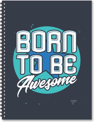 ESCAPER Born to be Awesome Designer Register A4 Size | Spiral Notebook Ruled a4 | a4 Size Notebook | Register Book | Motivational Notebooks | Quotes Notebook A4 Notebook Ruled 160 Pages(Multicolor)