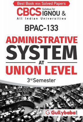 IGNOU BPAC-133 Administrative System At Union Level(Paperback, GPH Panel of Experts)