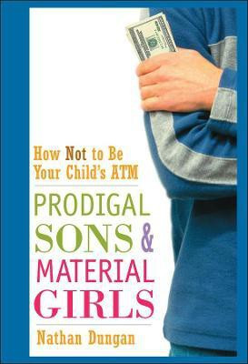 Prodigal Sons and Material Girls(English, Hardcover, Dungan Nathan)