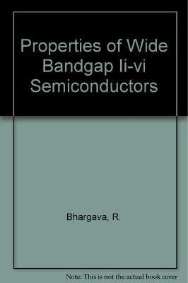 Properties of Wide Bandgap II-VI Semiconductors(English, Paperback, Bhargava R)