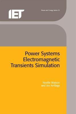Power Systems Electromagnetic Transients Simulation(English, Hardcover, Watson Neville)