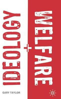Ideology and Welfare(English, Paperback, Taylor G.)
