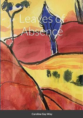 Leaves of Absence(English, Paperback, Way Caroline)