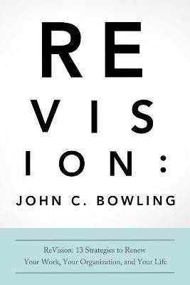 ReVision(English, Paperback, Bowling John C)