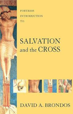 Fortress Introduction to Salvation and the Cross(English, Paperback, Brondos David A.)