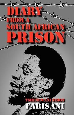 Diary from a South African Prison(English, Paperback, Farisani Tshenuwani Simon)