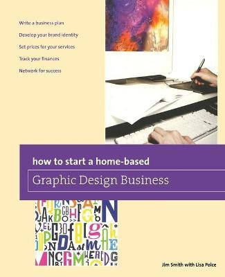 How to Start a Home-based Graphic Design Business(English, Paperback, Smith Jim)
