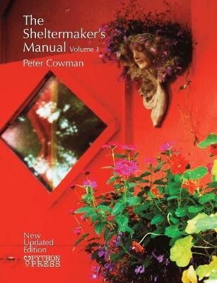 The Sheltermaker's Manual - Volume 1(English, Paperback, Cowman Peter)