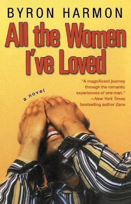 All The Women I've Loved(English, Paperback, Harmon Byron)
