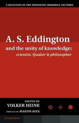 A.S. Eddington and the Unity of Knowledge: Scientist, Quaker and Philosopher(English, Paperback, unknown)