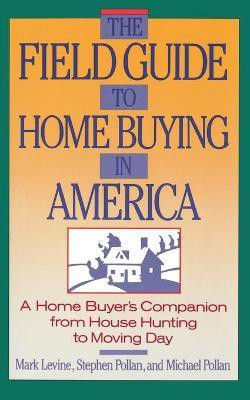 The Field Guide to Home Buying in America(English, Paperback, Pollan Stephen)
