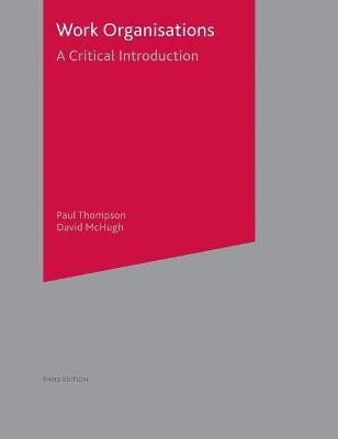 Work Organisations  - A Critical Introduction(English, Paperback, Thompson Paul)