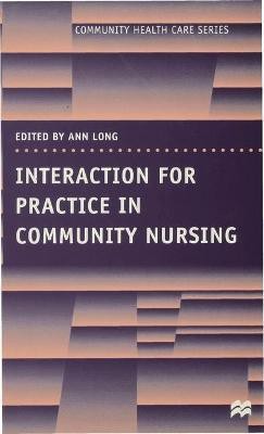 Interaction for Practice in Community Nursing(English, Paperback, Long Ann)