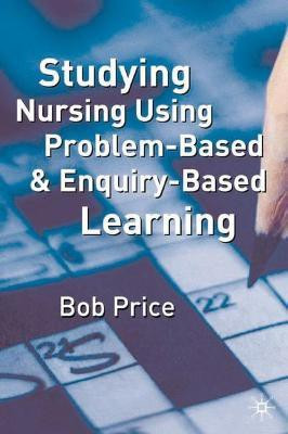 Studying Nursing Using Problem-Based and Enquiry-Based Learning(English, Paperback, Price Bob)
