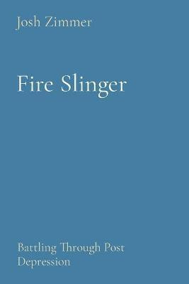 Fire Slinger(English, Paperback, Zimmer Josh)