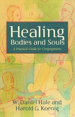 Healing Bodies and Souls(English, Paperback, Hale W. Daniel)