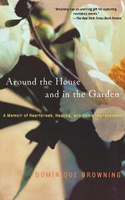 Around the House and in the Garden(English, Paperback, Browning Dominique)