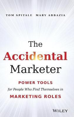 The Accidental Marketer(English, Hardcover, Spitale Tom)