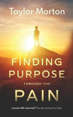 Finding Purpose Through The Pain(English, Paperback, Morton Taylor C)