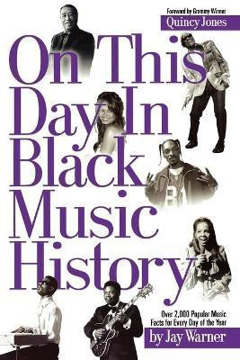 On This Day in Black Music History(English, Paperback, Warner Jay)