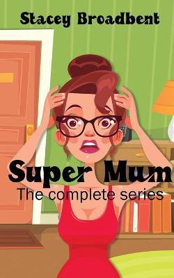 Super Mum(English, Paperback, Broadbent Stacey)