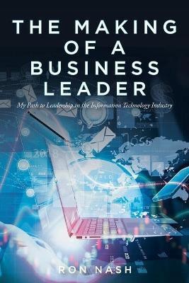 The Making of a Business Leader(English, Paperback, Nash Ron)