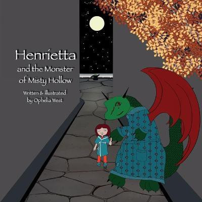 Henrietta and the Monster of Misty Hollow(English, Paperback, West Ophelia)