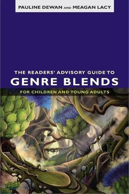 The Readers' Advisory Guide to Genre Blends for Children and Young Adults(English, Paperback, Dewan Pauline)