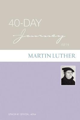 40-Day Journey with Martin Luther(English, Paperback, Grindal Gracia)
