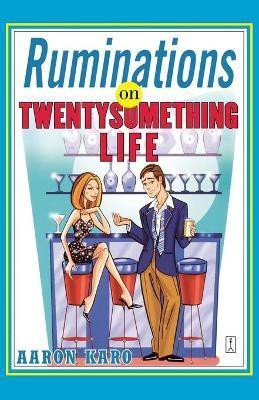 Ruminations on Twentysomething Life(English, Paperback, Karo Aaron)