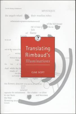 Translating Rimbaud's Illuminations(English, Paperback, Scott Clive Prof.)