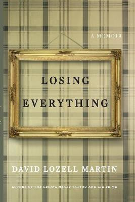 Losing Everything(English, Paperback, Martin David Lozell)