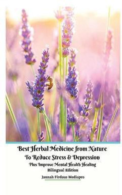 Best Herbal Medicine from Nature to Reduce Stress and Depression plus Improve Mental Health Healing Bilingual Edition(English, Paperback, Mediapro Jannah Firdaus)