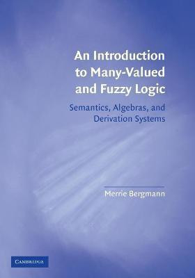 An Introduction to Many-Valued and Fuzzy Logic(English, Paperback, Bergmann Merrie)