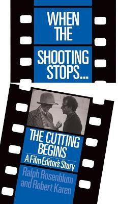 When The Shooting Stops ... The Cutting Begins(English, Paperback, Rosenblum Ralph)