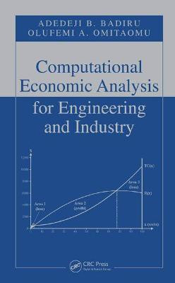 Computational Economic Analysis for Engineering and Industry(English, Hardcover, Badiru Adedeji B.)