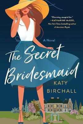 The Secret Bridesmaid(English, Paperback, Birchall Katy)