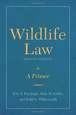 Wildlife Law, Second Edition 2019(English, Paperback, Freyfogle Eric T.)