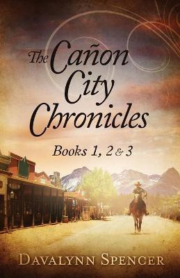 The Canon City Chronicles(English, Paperback, Spencer Davalynn C)